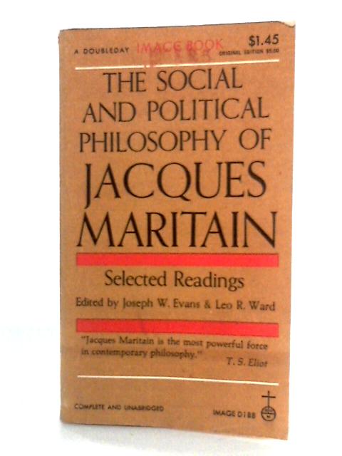 The Social and Political Philosophy of Jacques Maritain By Jacques Maritain