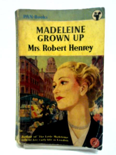 Madeleine Grown Up By Mrs Robert Henrey