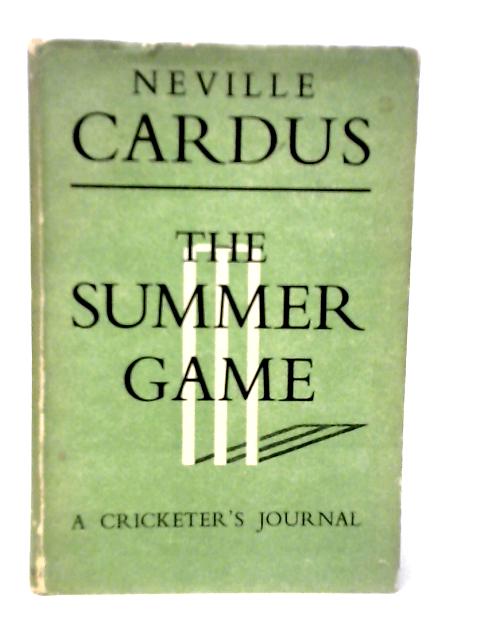The Summer Game: A Cricketer's Journal By Neville Cardus