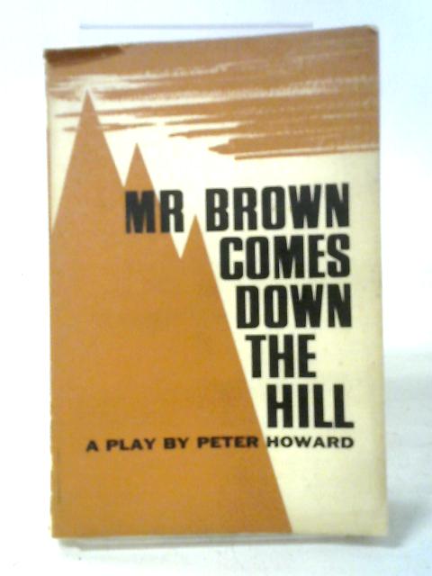 Mr Brown Comes Down The Hill By Peter Howard