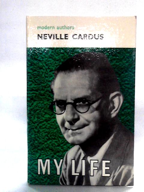 My Life By Neville Cardus