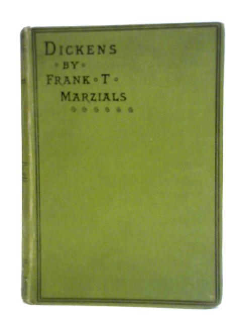 Life of Charles Dickens By Frank T. Marzials