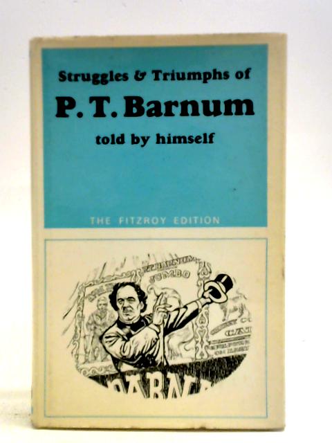 Struggles And Triumphs Of P. T. Barnum By John G. O'Leary