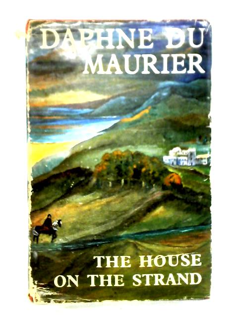 The House on the Strand By Daphne Du Maurier