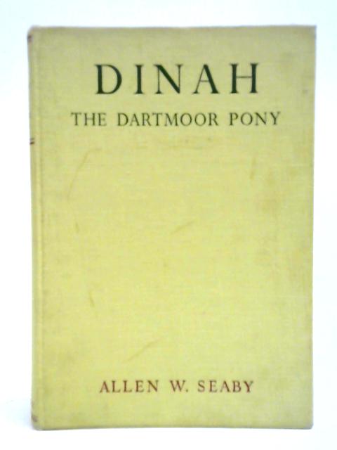 Dinah: The Dartmoor Pony By Allen W. Seaby