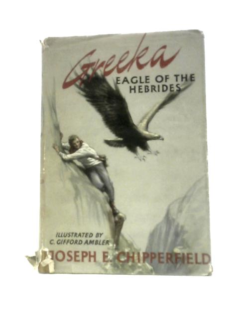 Greeka, Eagle of the Hebrides By Joseph E. Chipperfield