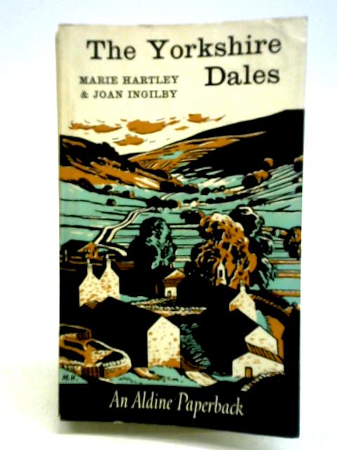 The Yorkshire Dales By Marie Hartley Joan Ingilby