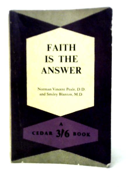 Faith is the Answer By Norman Vincent Peale