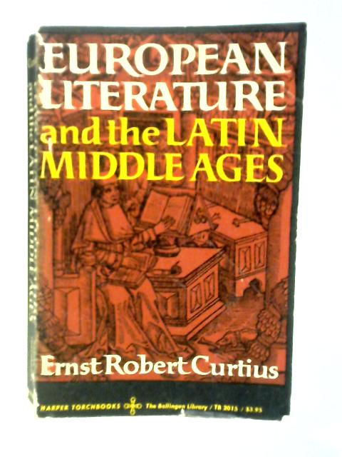European Literature and the Latin Middle Ages By Ernst Robert Curtius