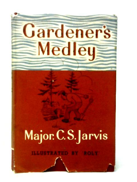 Gardeners Medley By C.S.Jarvis