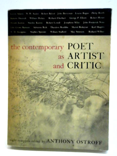 The Contemporary Poet as Artist and Critic. Eight Symposia By Various, Anthony Ostroff (ed.)