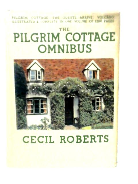 The Pilgrim Cottage Omnibus By Cecil Roberts
