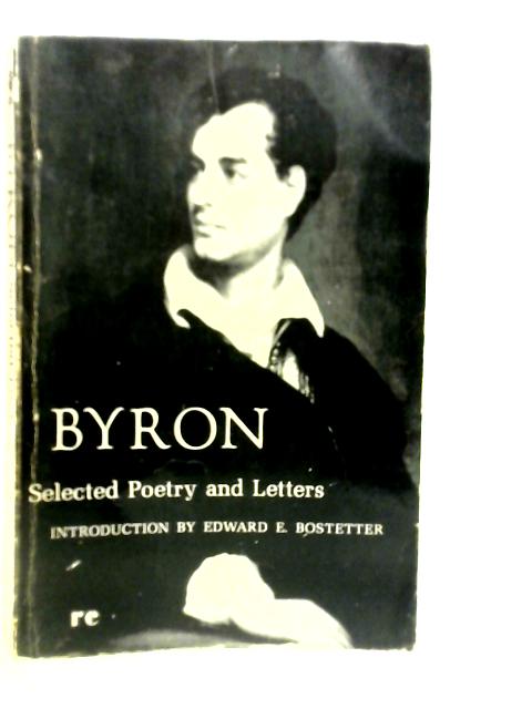 Selected Poetry and Letters By George Gordon, Lord Byron