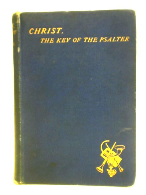 Christ, The Key of the Psalter von An Oxford Graduate