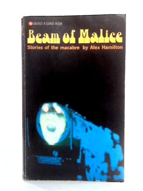 Beam of Malice By Alex Hamilton