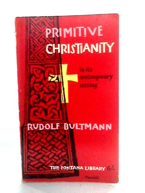 Primitive Christianity in its Contemporary Setting von Rudolf Bultmann