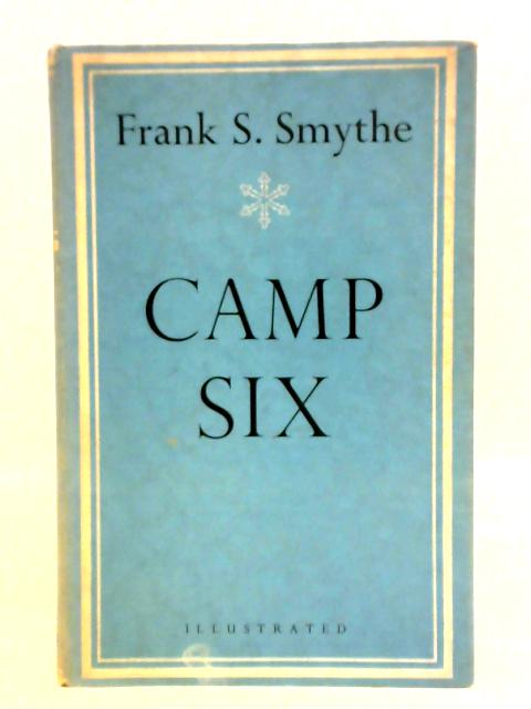 Camp Six By Frank S. Smythe