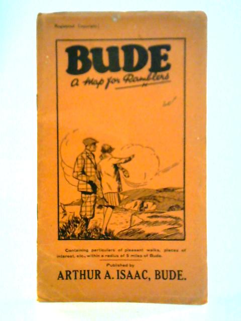 Bude - A Map for Ramblers By Arthur A. Isaac