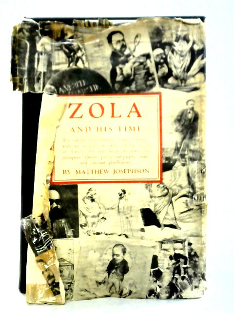 Zola And His Time By Matthew Josephson