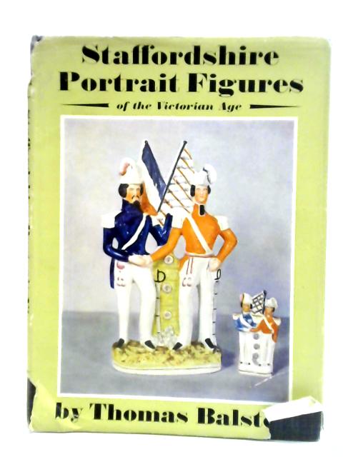 Staffordshire Portrait Figures Of The Victorian Age By Thomas Balston