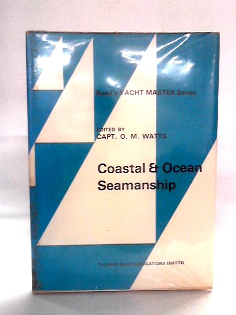 Coastal and Ocean Seamanship von Oswald M. Watts