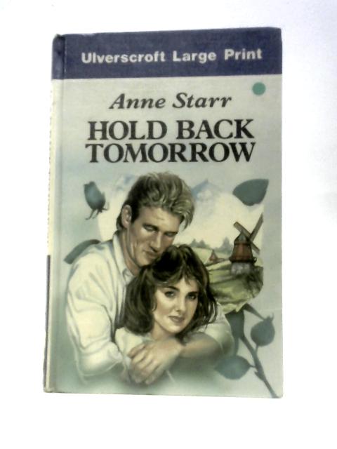 Hold Back Tomorrow von Anne Starr