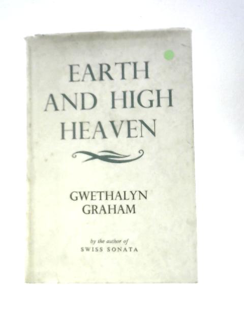 Earth and High Heaven By Gwethalyn Graham