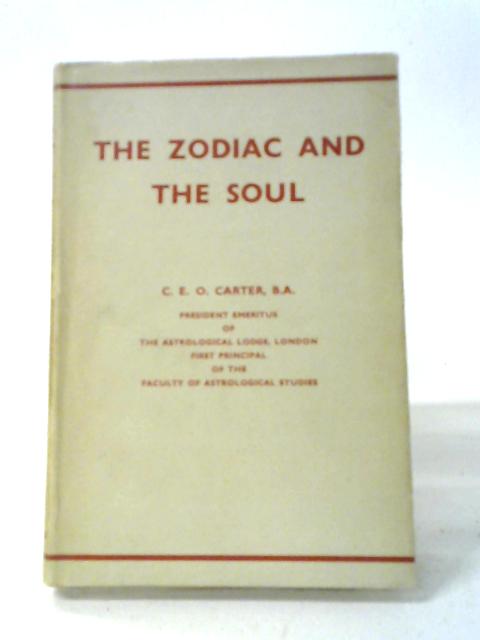 The Zodiac and the Soul von C. E. O. Carter