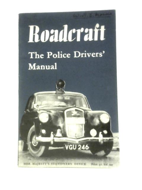 Roadcraft The Police Drivers' Manual By Various