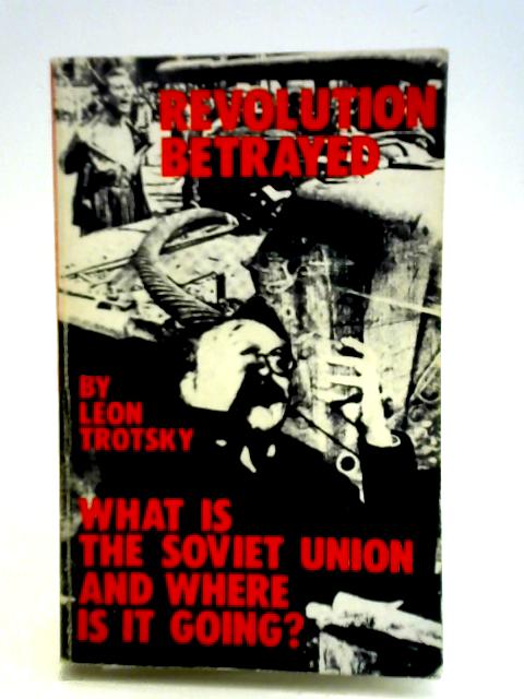 The Revolution Betrayed By Leon Trotsky