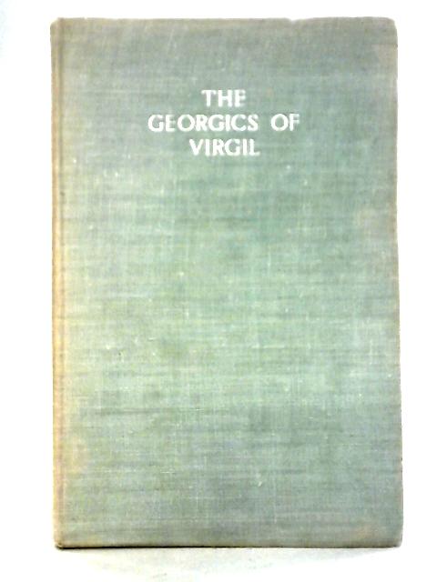 The Georgics of Virgil By C. D. Lewis (trans)