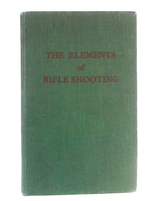 The Elements of Rife Shooting par Brigadier J.A. Barlow