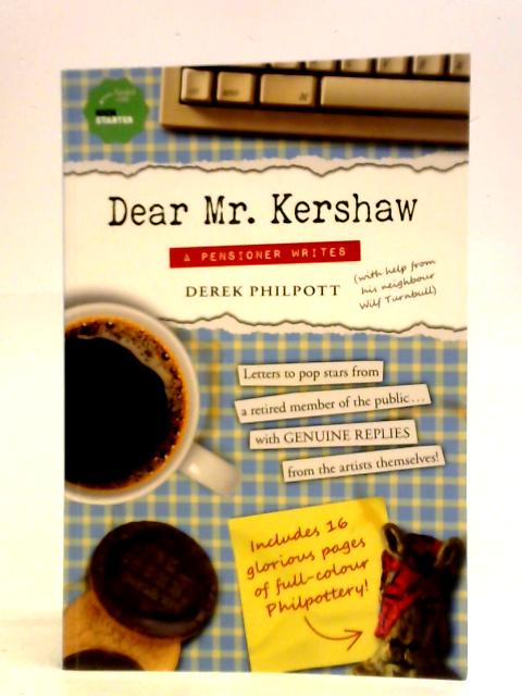 Dear Mr Kershaw: A Pensioner Writes par Derek Philpott