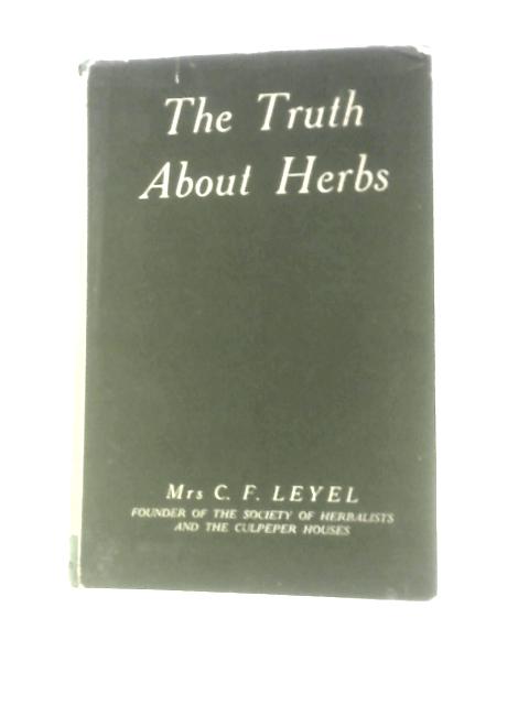 The Truth About Herbs von Mrs C.F.Leyel