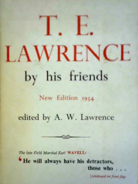 T. E.Lawrence By His Friends von Unstated