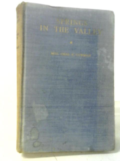 Springs in the valley By Mrs. Chas E. Cowman