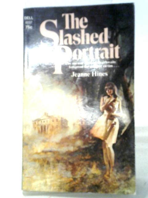 The Slashed Portrait By Jeanne Hines