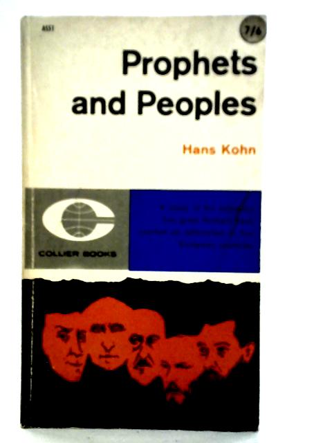 Prophets And Peoples: Studies In Nineteenth Century Nationalism By Hans Kohn