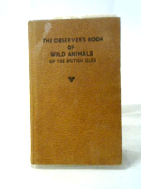 The Observer's Book Of Wild Animals Of The British Isles: Book No 5 By W. J. Stokoe