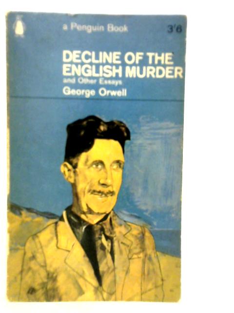 Decline of the English Murder By George Orwell