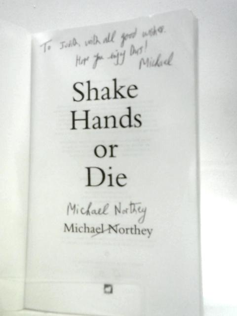 Shake Hands or Die By Michael Northey