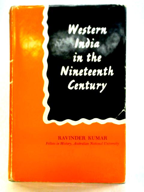 Western India In The Nineteenth Century By Ravinder Kumar