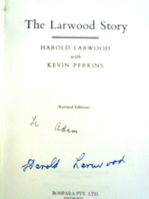 The Larwood Story: The Inside Story Of The Famous Bodyline Controversy By Harold Larwood & Kevin Perkins