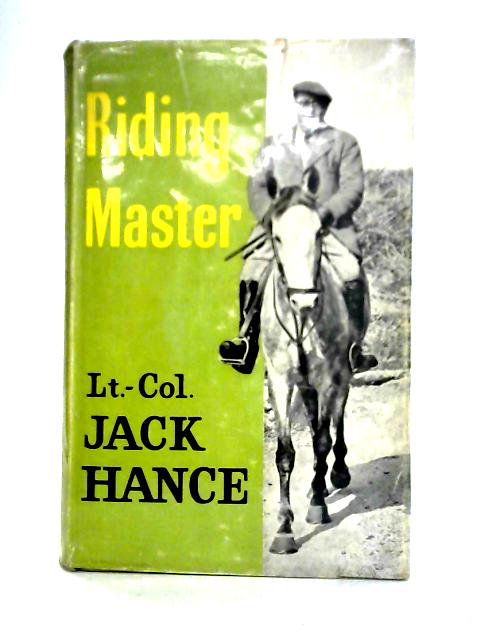 Riding Master By Lt.-Col. Jack Hance