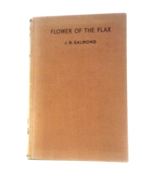 Flower of the Flax By J.B.Salmond
