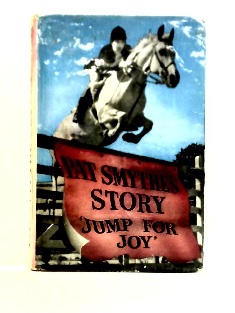 Jump For Joy By Pat Smythe