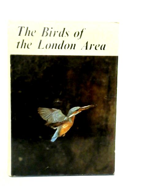 The Birds of the London Area By The London Natural History Society