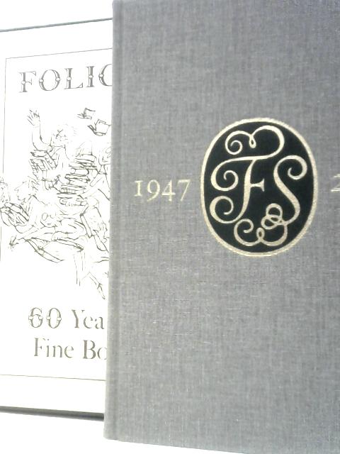 Folio 60 A Bibliography of the Folio Society 1947-2006 By Paul W.Nash