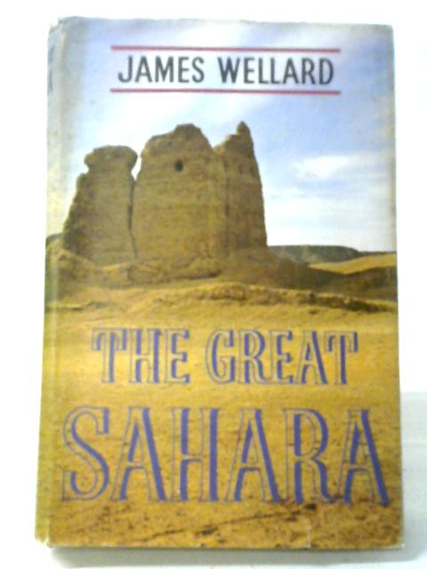 The Great Sahara By James Wellard