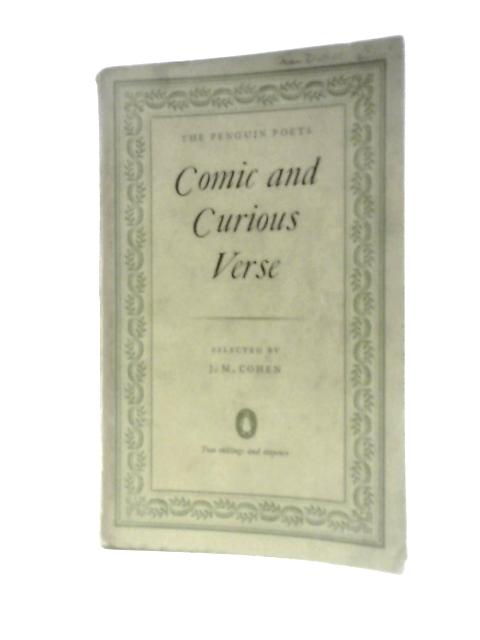 The Penguin Book Of Comic And Curious Verse (Penguin Poets Series; No.D19) By J.M.Cohen ()